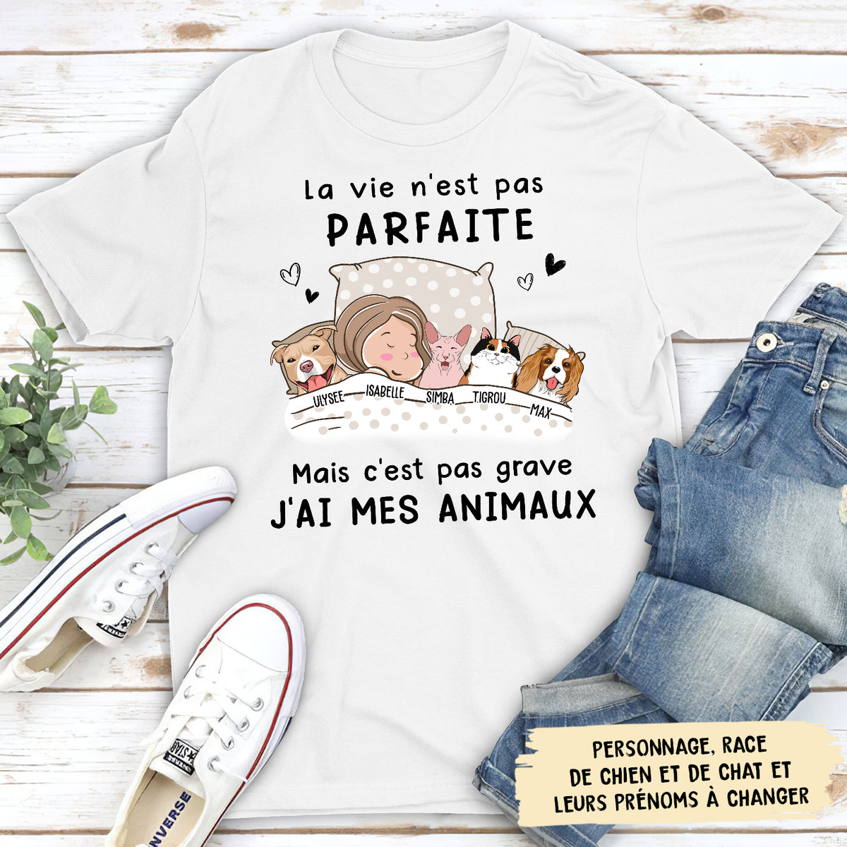 T-shirt Unisex Personnalisé - La Vie N‘Est Pas Parfaite, J’ai Mes Animaux