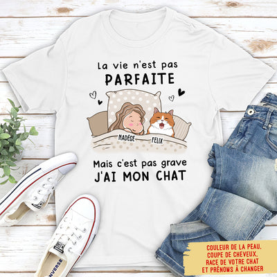 T-shirt Unisex Personnalisé - La Vie N‘Est Pas Parfaite Mais J’ai Mes Chats