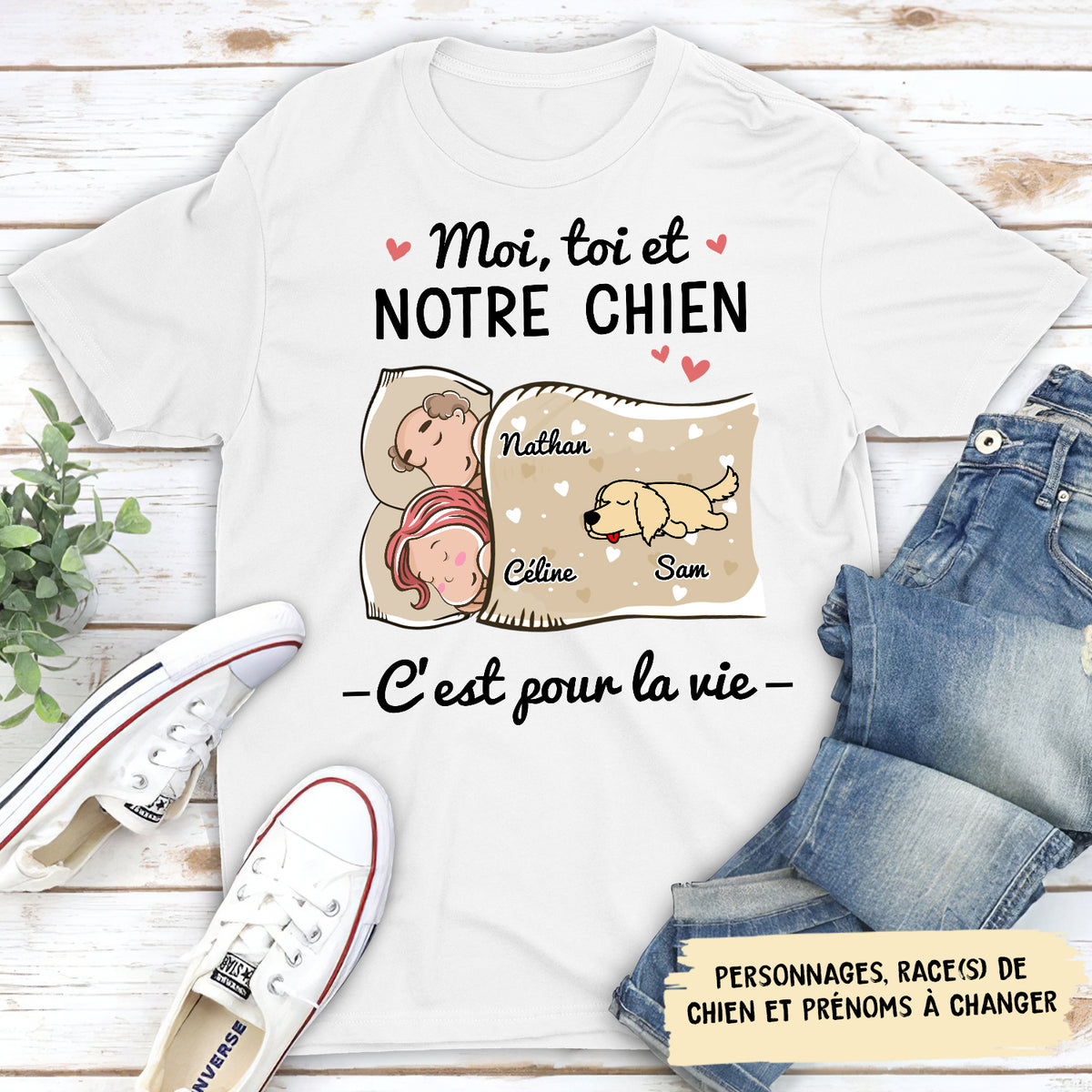 T-shirt Unisex Personnalisé - Toi Moi Et Les Chiens, C‘Est Pour La Vie