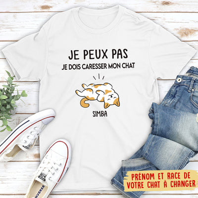 T-shirt Unisex Personnalisé - Je Peux Pas Je Caresse Mon Chat