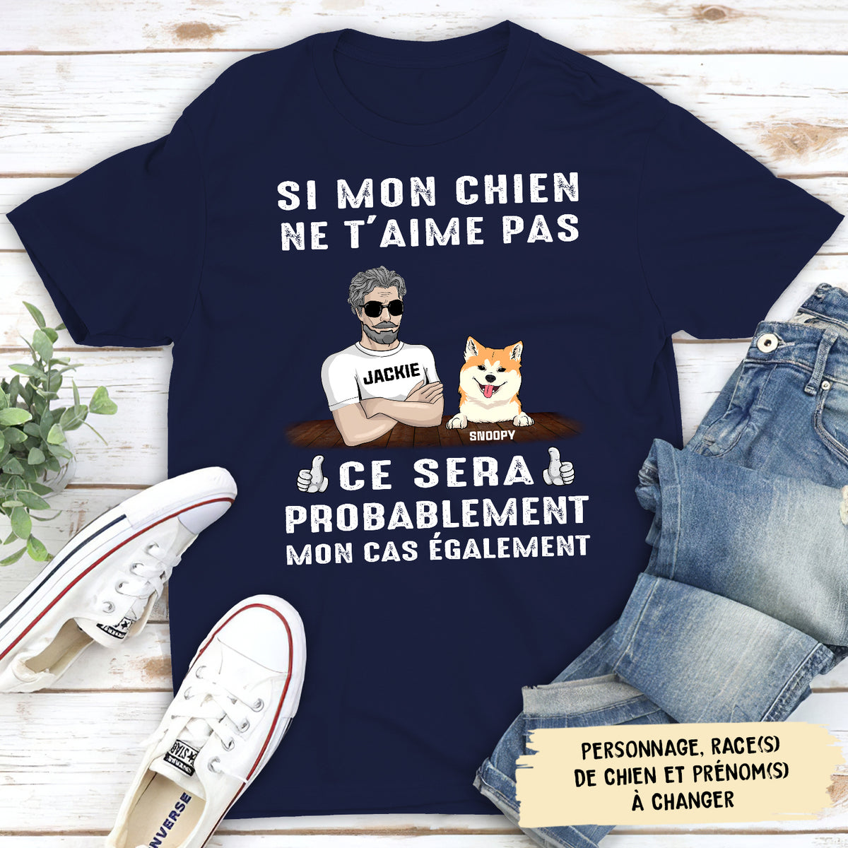 T-shirt Unisex Personnalisé - Si Mon Chien Ne T‘Aime Pas, Moi Non Plus