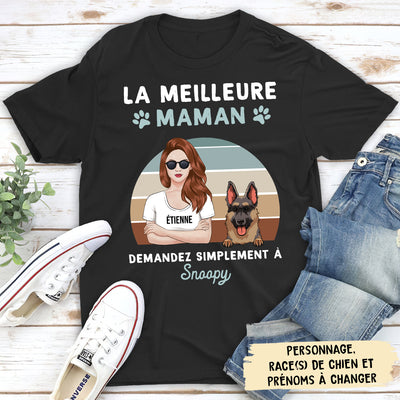 T-shirt Unisex Personnalisé - Meilleure Maman, Demandez À Mes Chiens