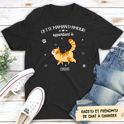 T-shirt Unisex Personnalisé - Maman D‘Amour Appartient À Mon Chat