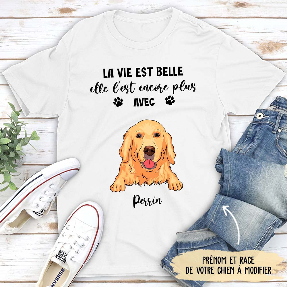 T-shirt Unisex Personnalisé - La Vie Est Belle Avec Mon Chien
