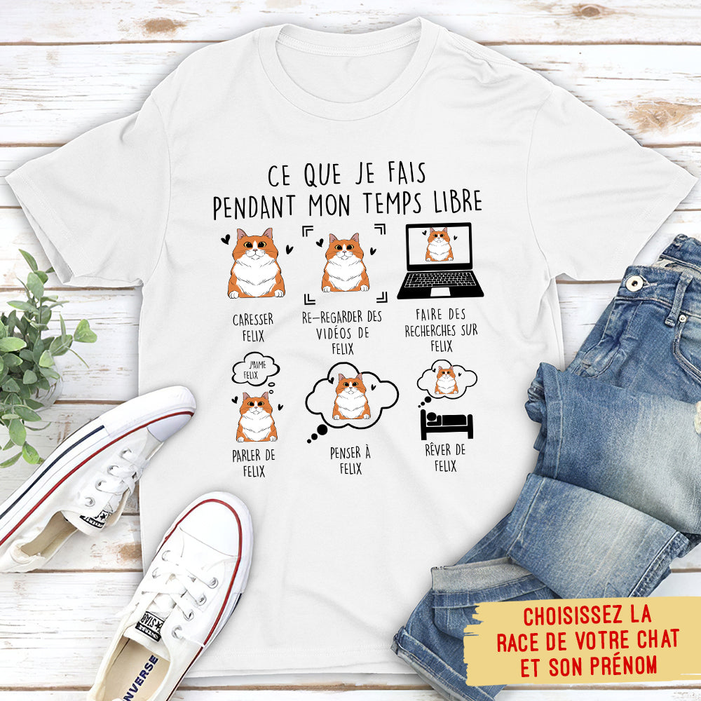 T-shirt Unisex Personnalisé - Ce Que Je Fais Pendant Mon Temps Libre Mais En Version De Chat