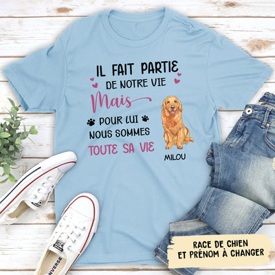 T-shirt Unisex Personnalisé - Il Fait Partie De Notre Vie