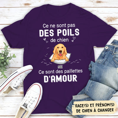 T-shirt Unisex Personnalisé - Pas Des Poils De Chien, Ce Sont Des Paillettes D‘Amour