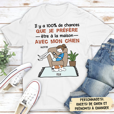 T-shirt Unisex Personnalisé - Il Y A 100% De Chances - Chien