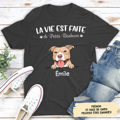 T-shirt Unisex Personnalisé - La Vie Est Faite De Petits Bonheurs