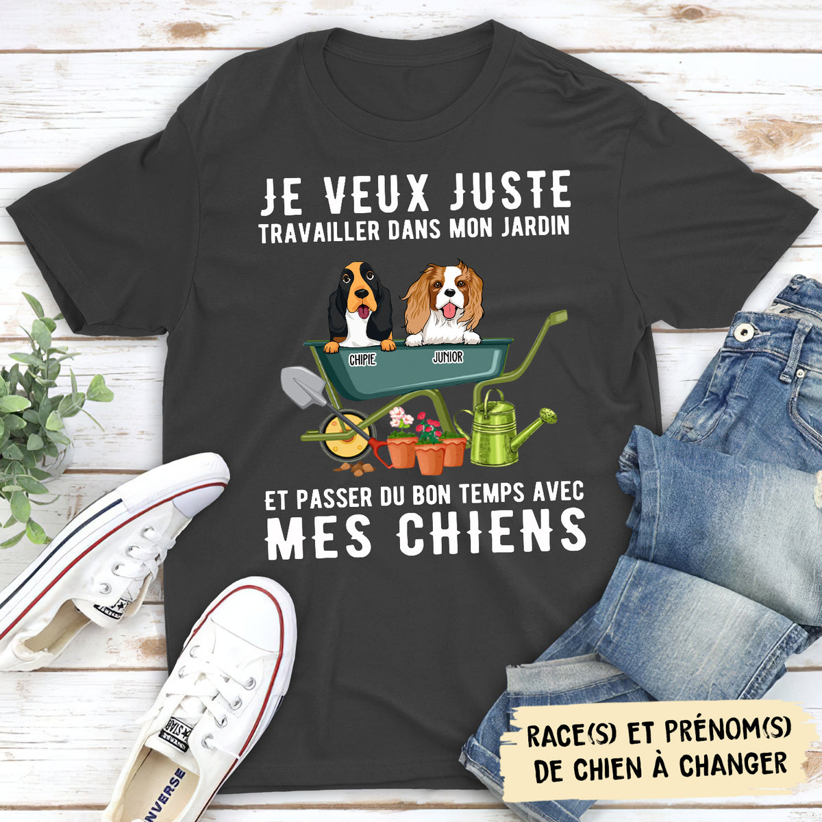 T-shirt Unisex Personnalisé - Je Veux Juste Travailler Dans Mon Jardin Et Passer Du Bon Temps Avec Mon Chien
