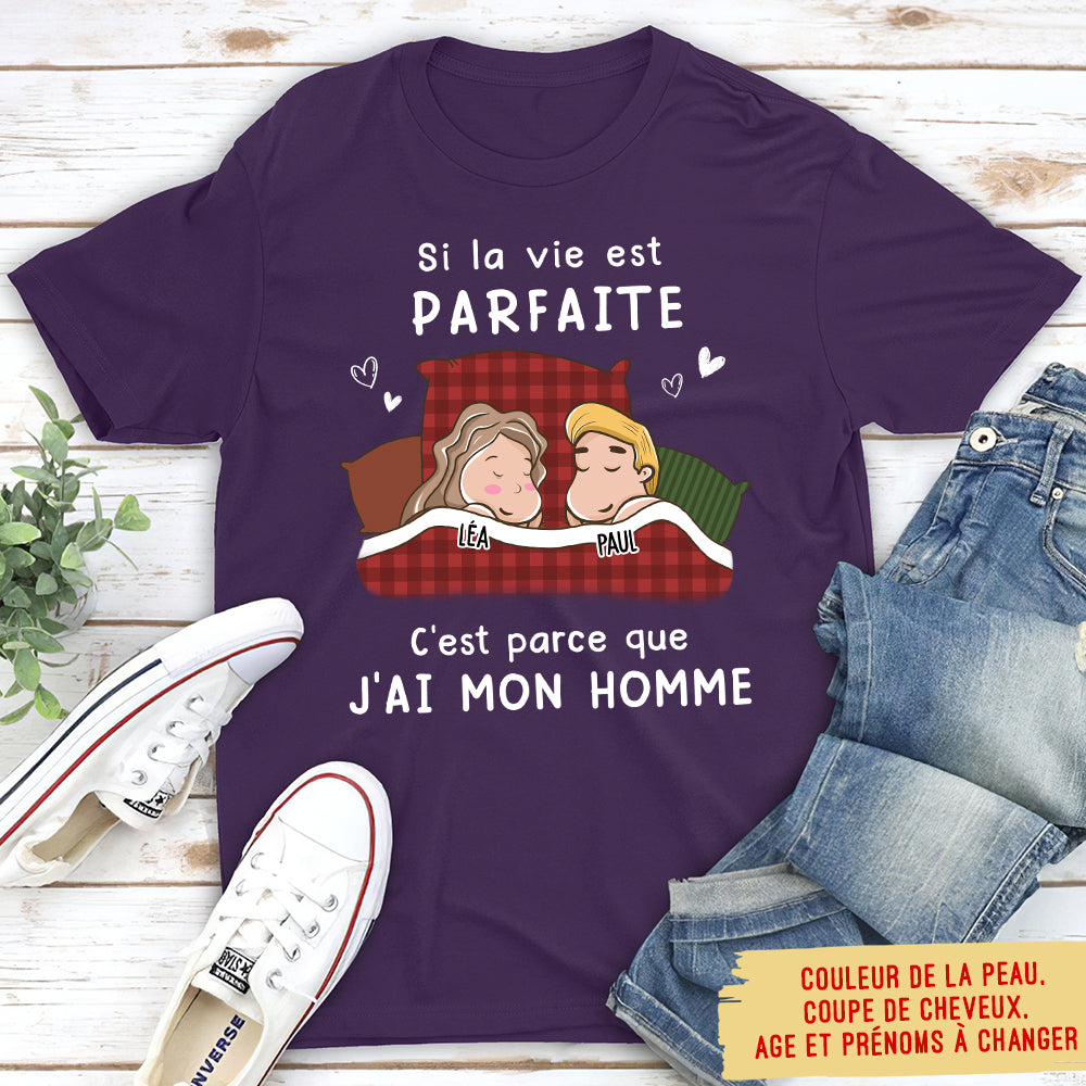 T-Shirt Personnalisé - La Vie N‘Est Pas Parfaite Mais J’ai Mon Homme/ Ma Femme