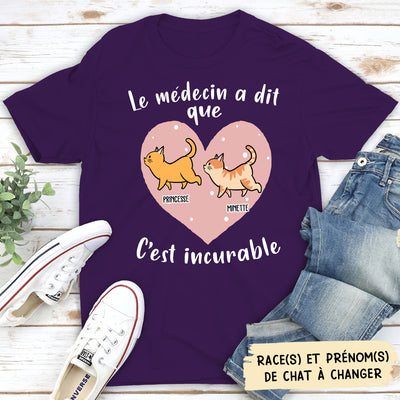 T-shirt Unisex Personnalisé - Le Médecin Dit Que C‘est Incurable