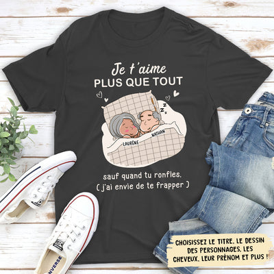 T-Shirt Personnalisé - Je T‘Aime Plus Que Tout Sauf Quand Tu Ronfles