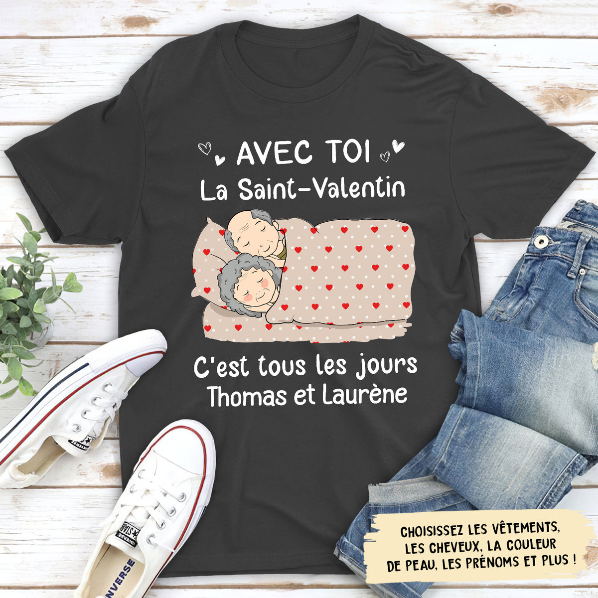 T-Shirt Personnalisé - Avec Toi La Saint Valentin C‘Est Tous Les Jours