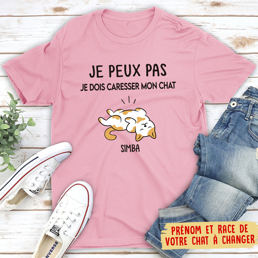 T-shirt Unisex Personnalisé - Je Peux Pas Je Caresse Mon Chat