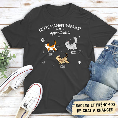 T-shirt Unisex Personnalisé - Maman D‘Amour Appartient À Mon Chat