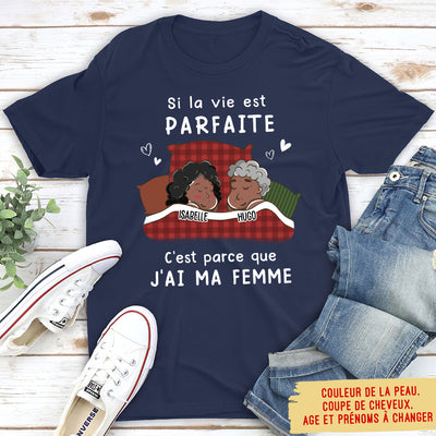 T-Shirt Personnalisé - La Vie N‘Est Pas Parfaite Mais J’ai Mon Homme/ Ma Femme