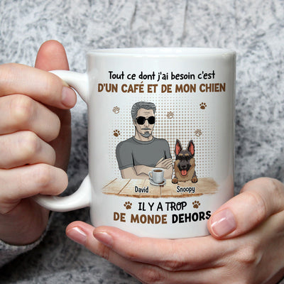 Mug Personnalisé - Tout Ce Dont J‘Ai Besoin C’est D‘Un Café Et De Mon Chien