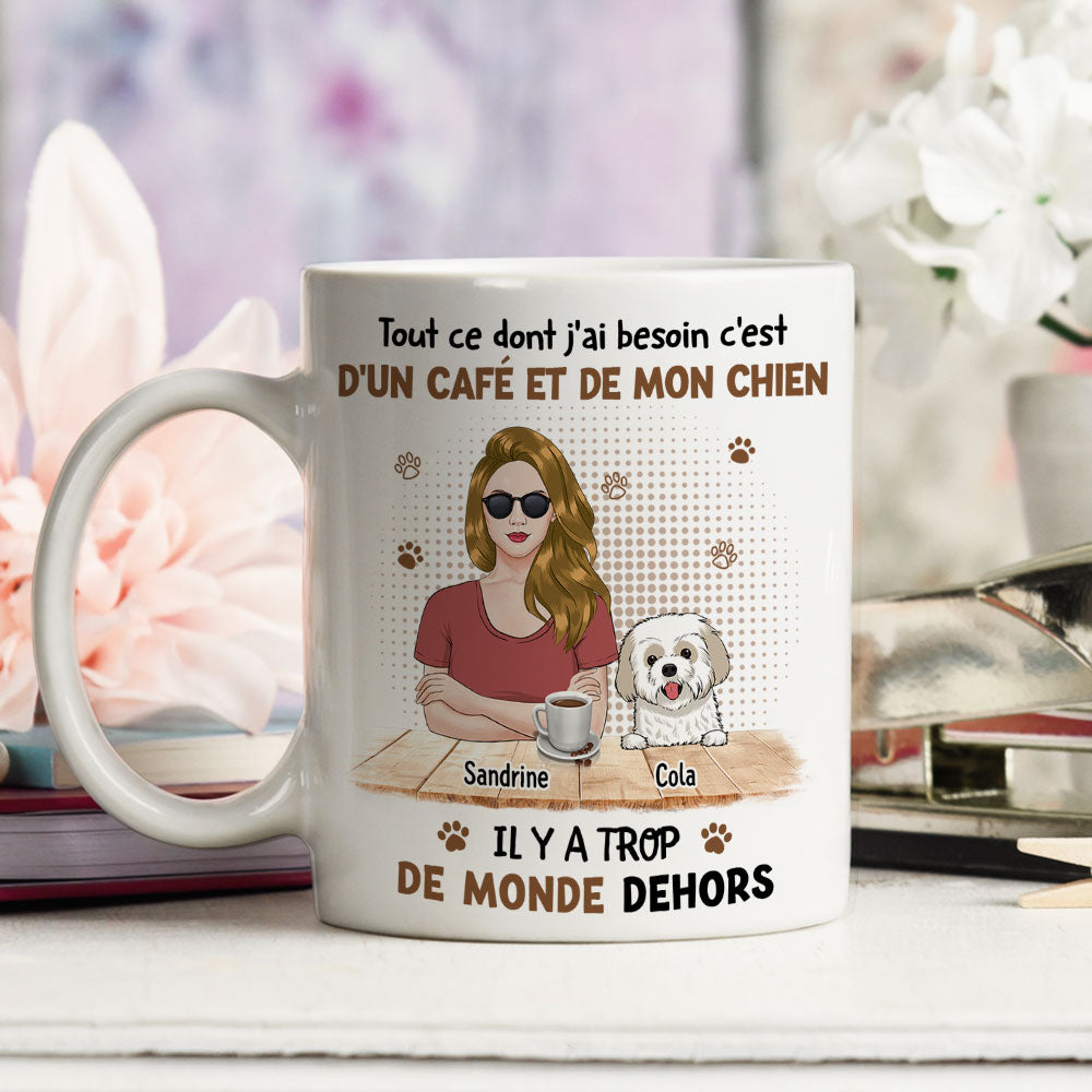 Mug Personnalisé - Tout Ce Dont J‘Ai Besoin C’est D‘Un Café Et De Mon Chien