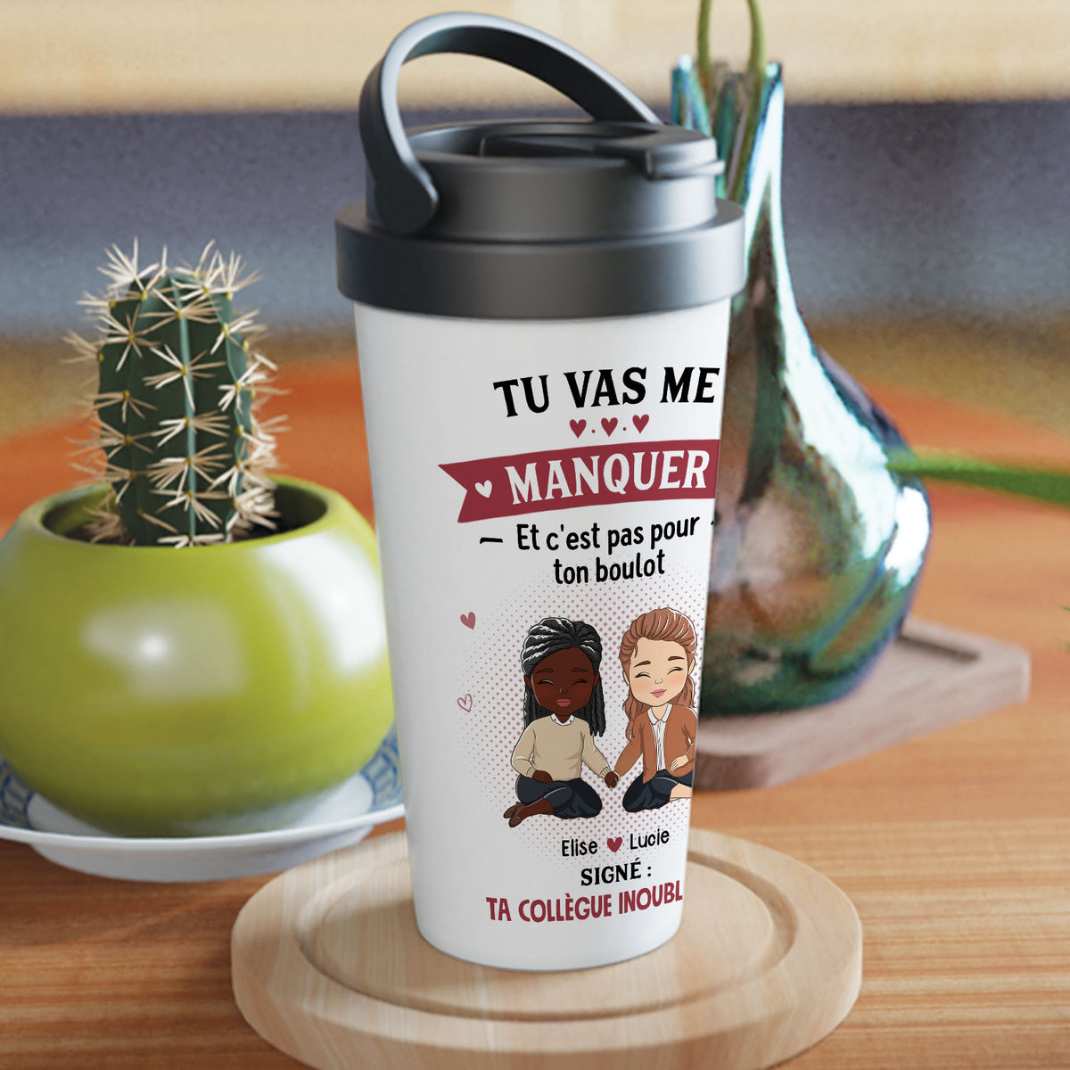 Mug De Voyage Personnalisé - Tu Vas Me Manquer - Ta Collègue