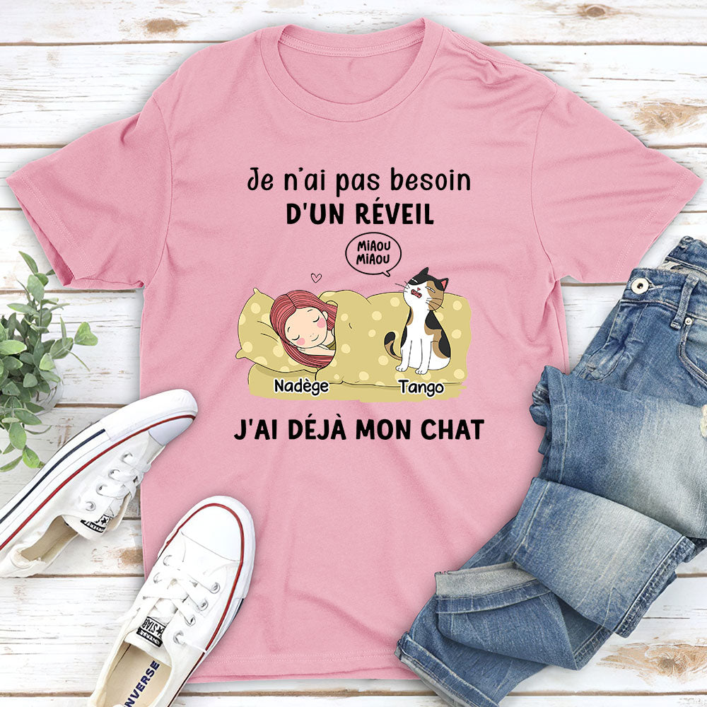 T-shirt Unisex Personnalisé - Je N‘Ai Pas Besoin D’un Réveil, J‘Ai Déjà Mes Chats