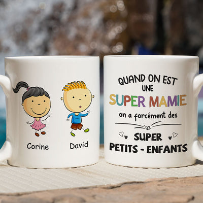 Mug Personnalisé - Quand On Est Super Mamie, On A Forcément Des Super Petits - Enfants