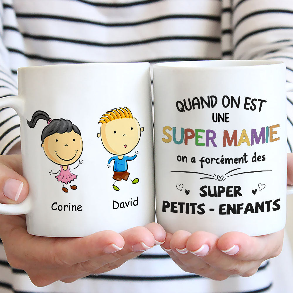 Mug Personnalisé - Quand On Est Super Mamie, On A Forcément Des