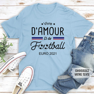 T-Shirt Unisexe Personnalisé - Vivre D‘Amour Et De Football