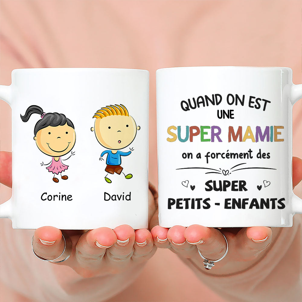 Mug Personnalisé - Quand On Est Super Mamie, On A Forcément Des Super Petits - Enfants