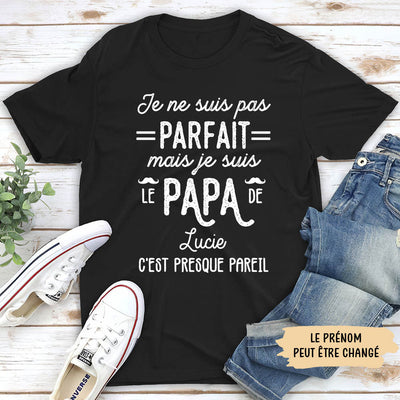 T-shirt Unisexe Personnalisé - Pas Parfait Mais C‘Est Mon Papa