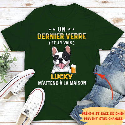 T-shirt Unisex Personnalisé - Un Dernier Verre Et J‘Y Vais