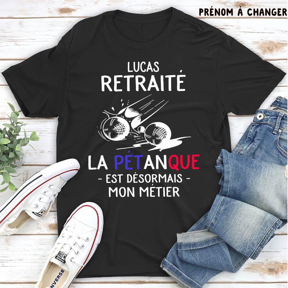 T-Shirt Personnalisé - La Pétanque Est Mon Métier